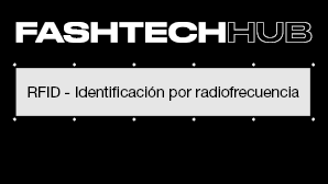 Fashtech Hub - Identificación por radiofrecuencia