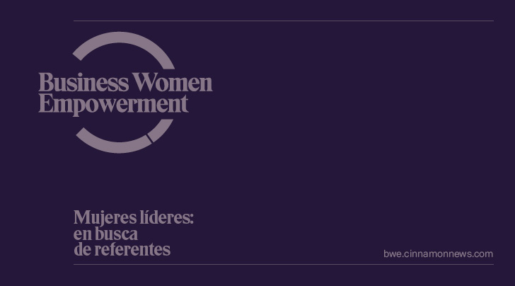 Cinnamon News, en busca del liderazgo en femenino: lanza Business Women Empowerment Cinnamon News, en busca del liderazgo en femenino: lanza Business Women Empowerment