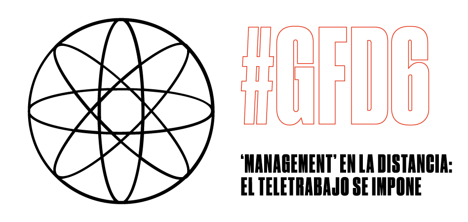 #GFD6: ‘Management’ en la distancia: el teletrabajo se impone