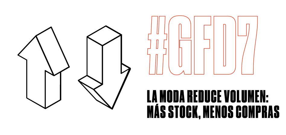 #GFD7: La moda reduce volumen: más stock, menos compras